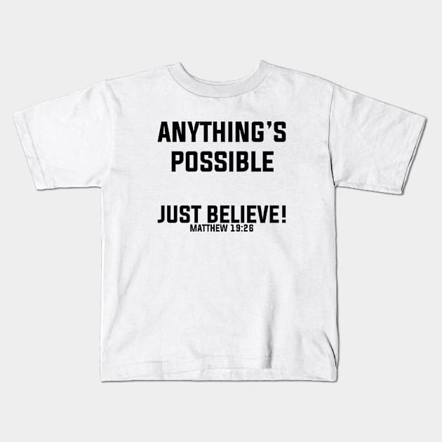 Anything's Possible Just Believe | Christian Bible Verse Kids T-Shirt by ChristianLifeApparel